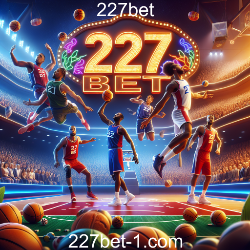 Basquete: A Emoção das Apostas na 227bet